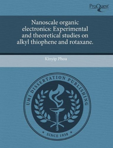 Nanoscale Organic Electronics: Experimental and Theoretical Studies on Alkyl Thiophene and Rotaxane Business & Technology