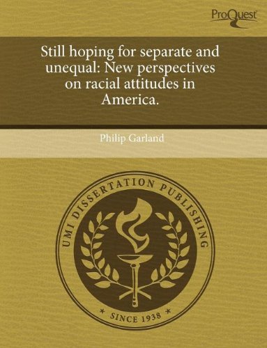 Still Hoping for Separate and Unequal: New Perspectives on Racial Attitudes in America book