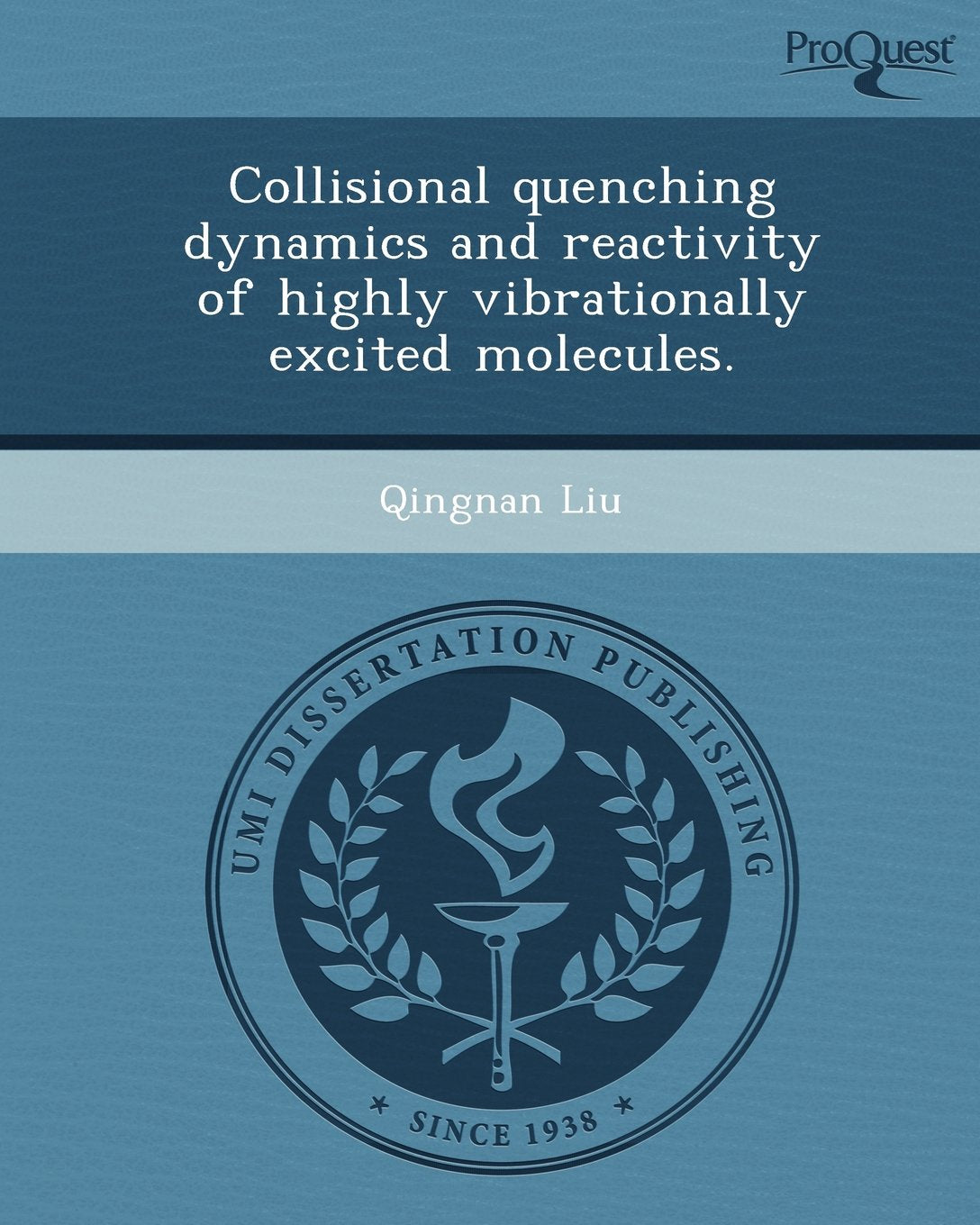 Collisional Quenching Dynamics and Reactivity of Highly Vibrationally Excited Molecules Natural Sciences