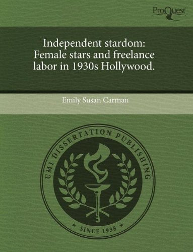 Independent Stardom: Female Stars and Freelance Labor in 1930s Hollywood Books