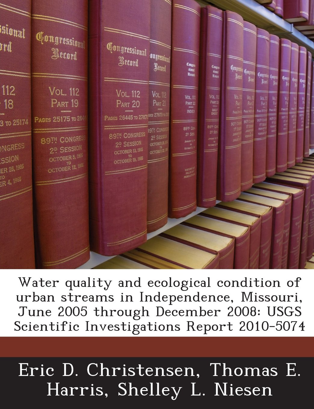 Water Quality and Ecological Condition of Urban Streams in Independence, Missouri, June 2005 Through December 2008: Usgs Scientific Investigations Rep Business & Technology