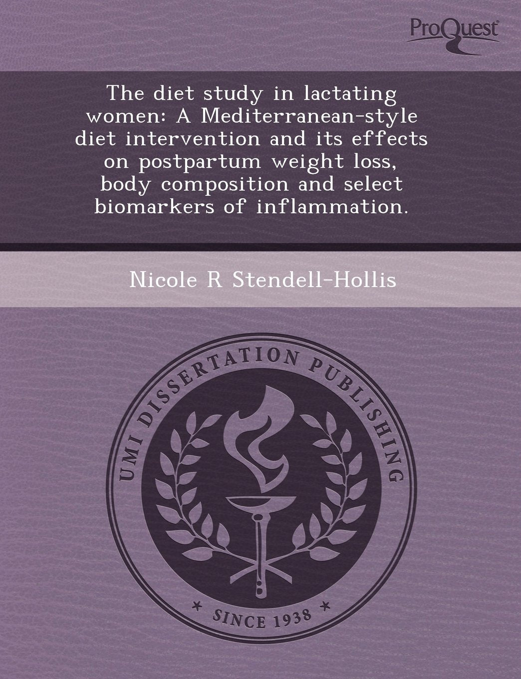 The Diet Study in Lactating Women: A Mediterranean-Style Diet Intervention and Its Effects on Postpartum Weight Loss Books