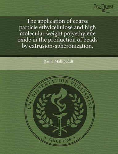 The Application of Coarse Particle Ethylcellulose and High Molecular Weight Polyethylene Oxide in the Production of Beads by Extrusion-Spheronization Natural Sciences