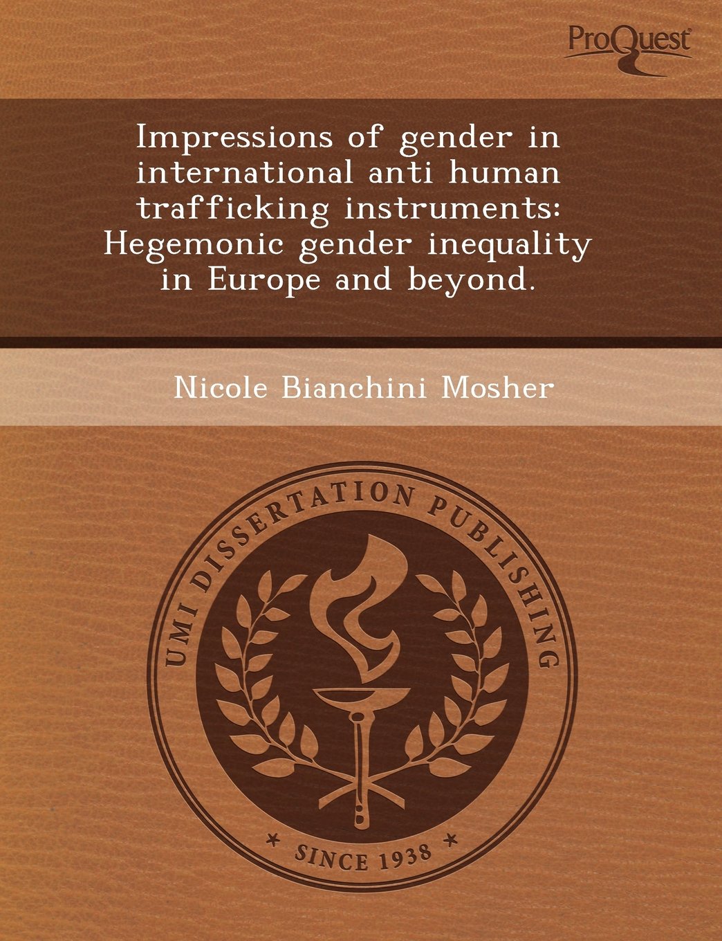 Impressions of Gender in International Anti Human Trafficking Instruments: Hegemonic Gender Inequality in Europe and Beyond Social Sciences