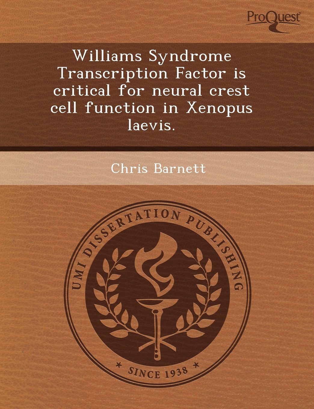 Williams Syndrome Transcription Factor Is Critical for Neural Crest Cell Function in Xenopus Laevis Psychology