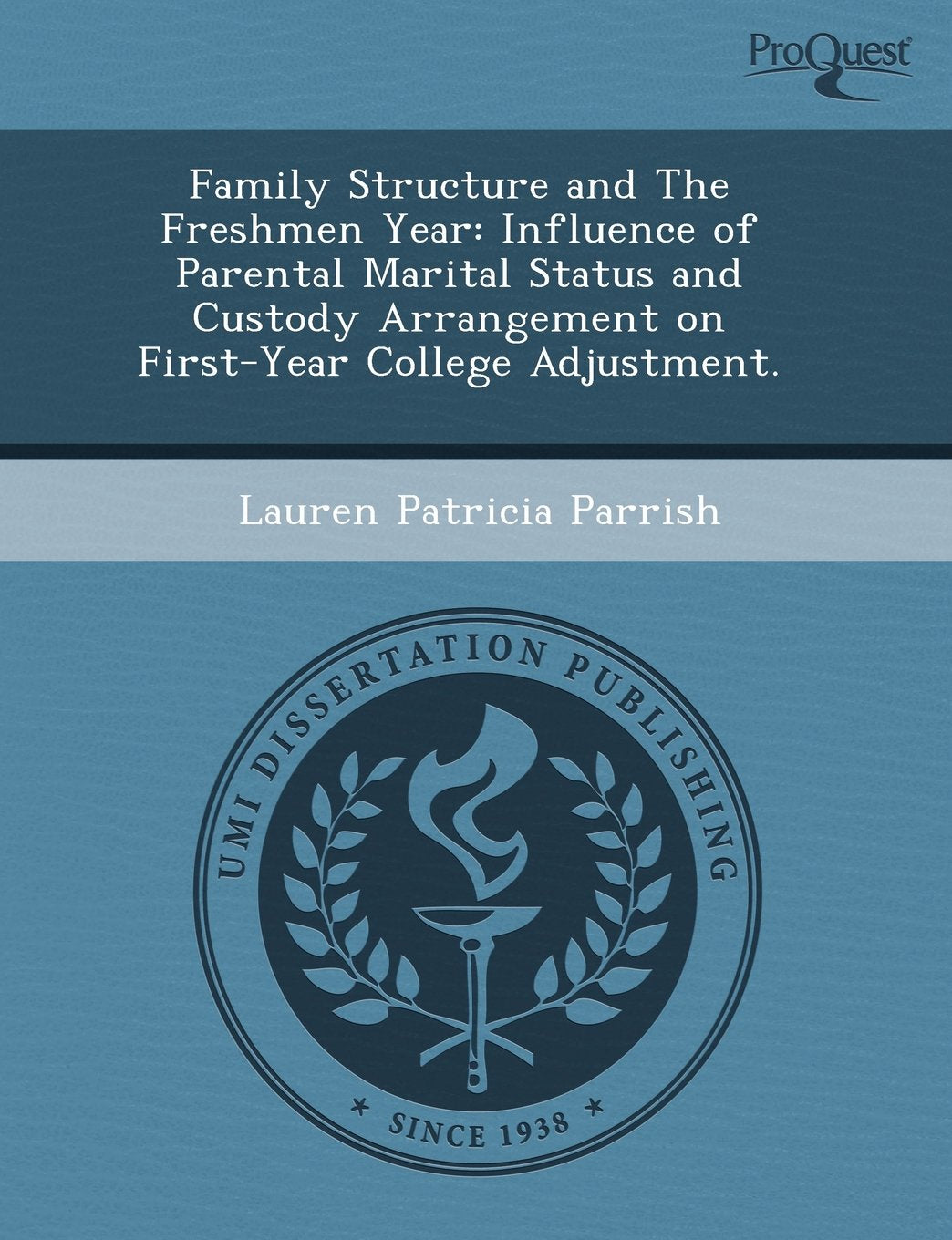 Family Structure and the Freshmen Year: Influence of Parental Marital Status and Custody Arrangement on First-Year College Adjustment Natural Sciences