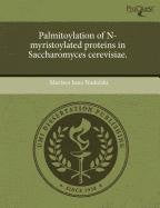 Palmitoylation of N-Myristoylated Proteins in Saccharomyces Cerevisiae Natural Sciences
