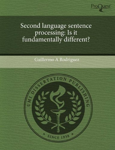 Second Language Sentence Processing: Is It Fundamentally Different? Education & Training