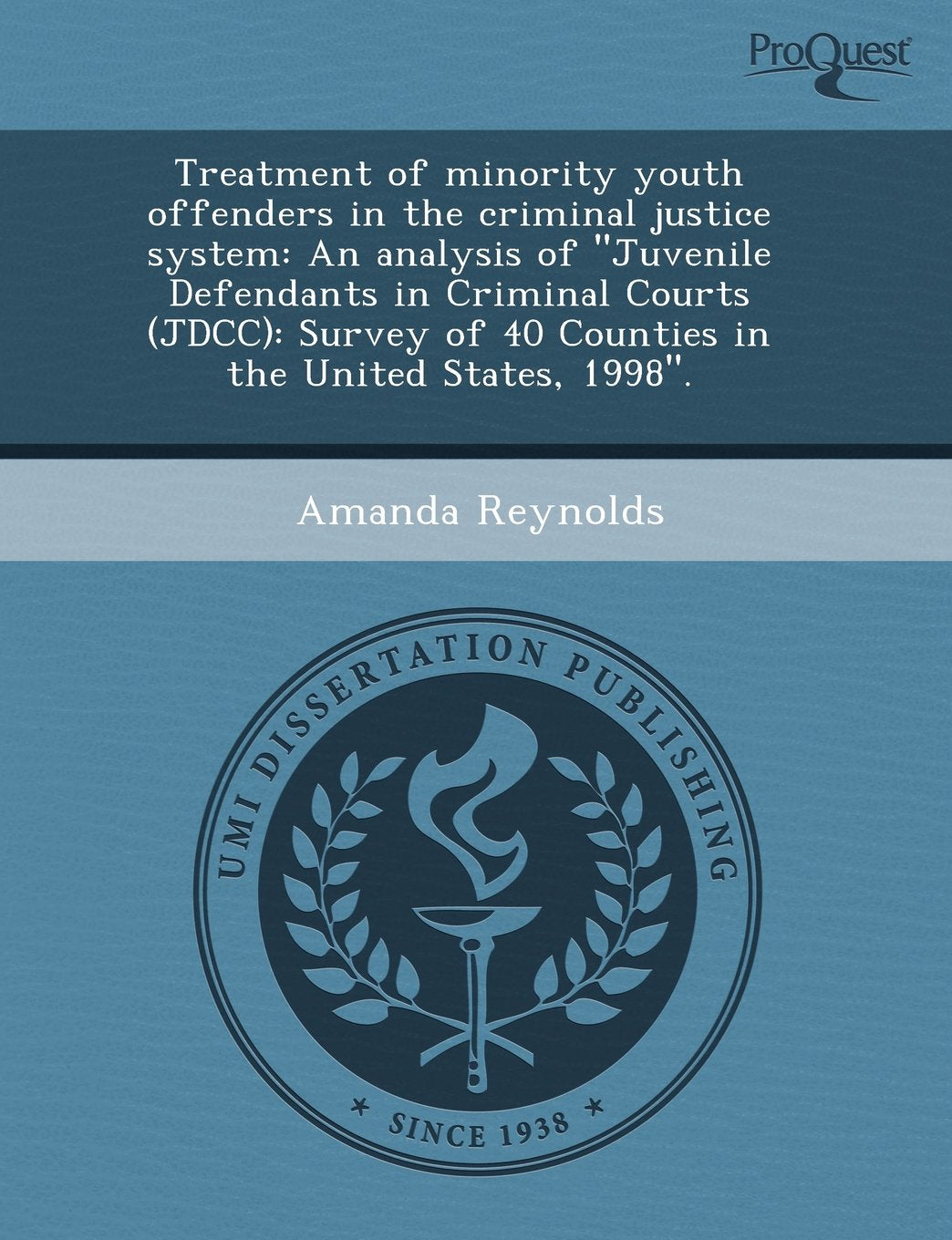 Treatment of Minority Youth Offenders in the Criminal Justice System: An Analysis of Juvenile Defendants in Criminal Courts (Jdcc): Survey of 40 Coun Social Sciences