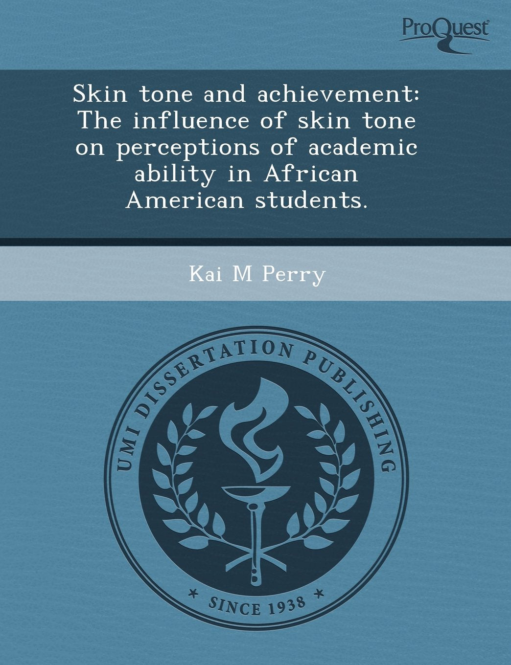 Skin Tone and Achievement: The Influence of Skin Tone on Perceptions of Academic Ability in African American Students Philosophy