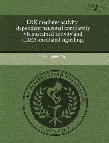 Erk Mediates Activity-Dependent Neuronal Complexity Via Sustained Activity and Creb-Mediated Signaling Natural Sciences
