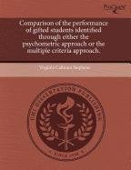 Comparison of the Performance of Gifted Students Identified Through Either the Psychometric Approach or the Multiple Criteria Approach Education & Training