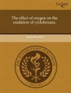 The Effect of Oxygen on the Oxidation of Cyclohexane Business & Technology