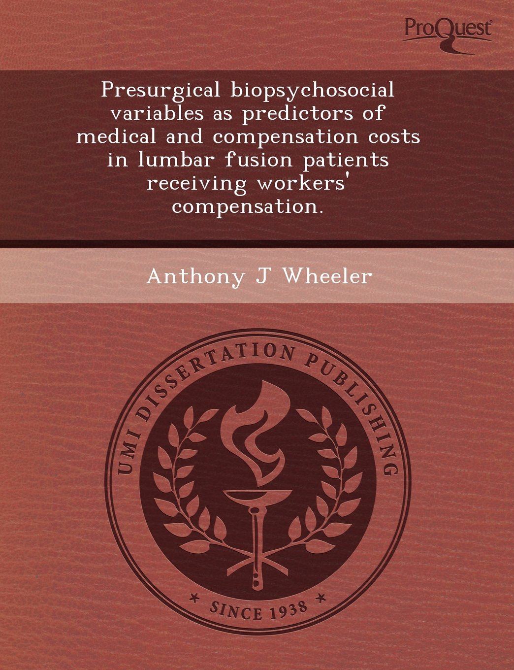 Presurgical Biopsychosocial Variables as Predictors of Medical and Compensation Costs in Lumbar Fusion Patients Receiving Workers' Compensation Social Sciences