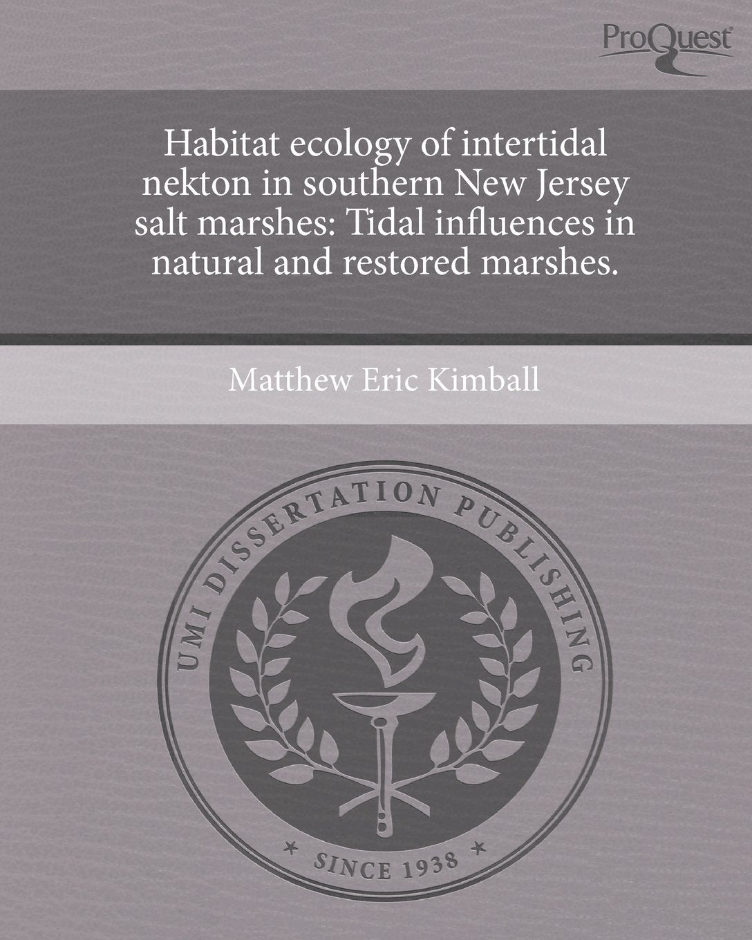 Habitat Ecology of Intertidal Nekton in Southern New Jersey Salt Marshes: Tidal Influences in Natural and Restored Marshes. Books