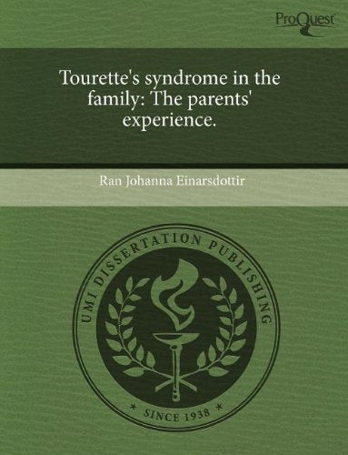 Tourette's Syndrome in the Family: The Parents' Experience Psychology