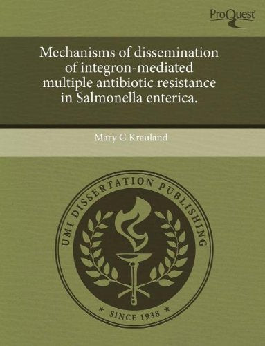Mechanisms of Dissemination of Integron-Mediated Multiple Antibiotic Resistance in Salmonella Enterica Natural Sciences