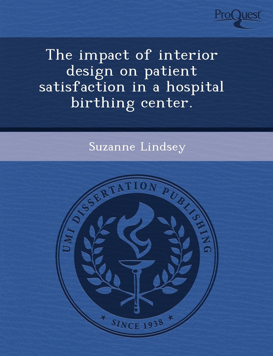 The Impact of Interior Design on Patient Satisfaction in a Hospital Birthing Center Social Sciences