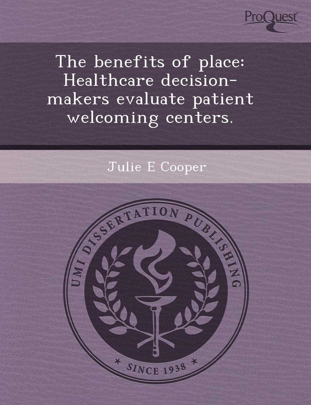 The Benefits of Place: Healthcare Decision-Makers Evaluate Patient Welcoming Centers Film, Art & Culture