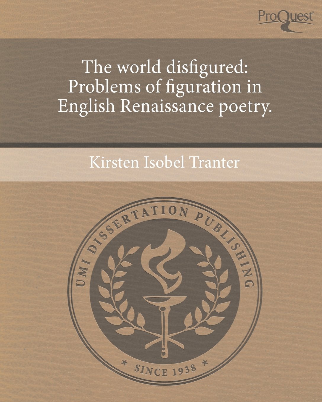 The World Disfigured: Problems of Figuration in English Renaissance Poetry. Books