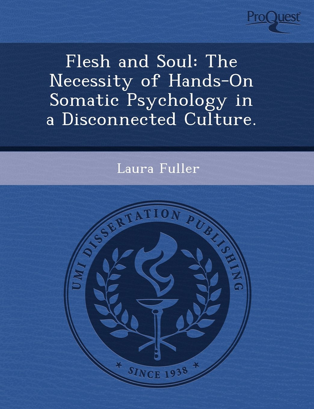 Flesh and Soul: The Necessity of Hands-On Somatic Psychology in a Disconnected Culture Business & Technology