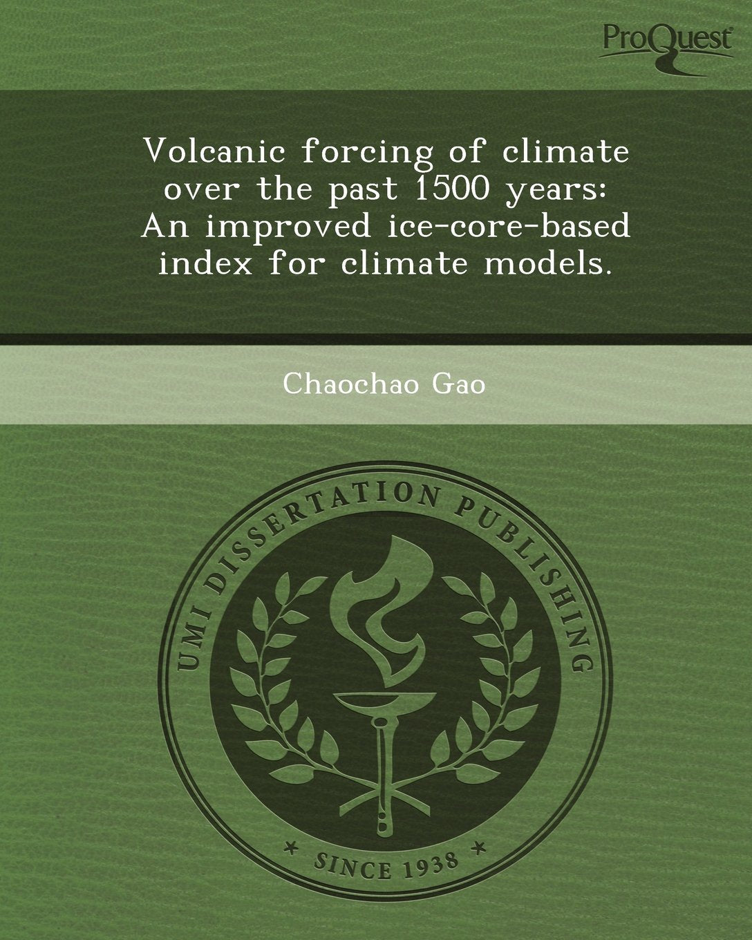 Volcanic Forcing of Climate Over the Past 1500 Years: An Improved Ice-Core-Based Index for Climate Models Business & Technology