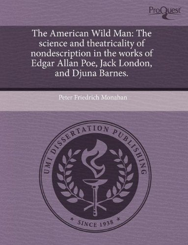 The American Wild Man: The Science and Theatricality of Nondescription in the Works of Edgar Allan Poe Contemporary literature Books