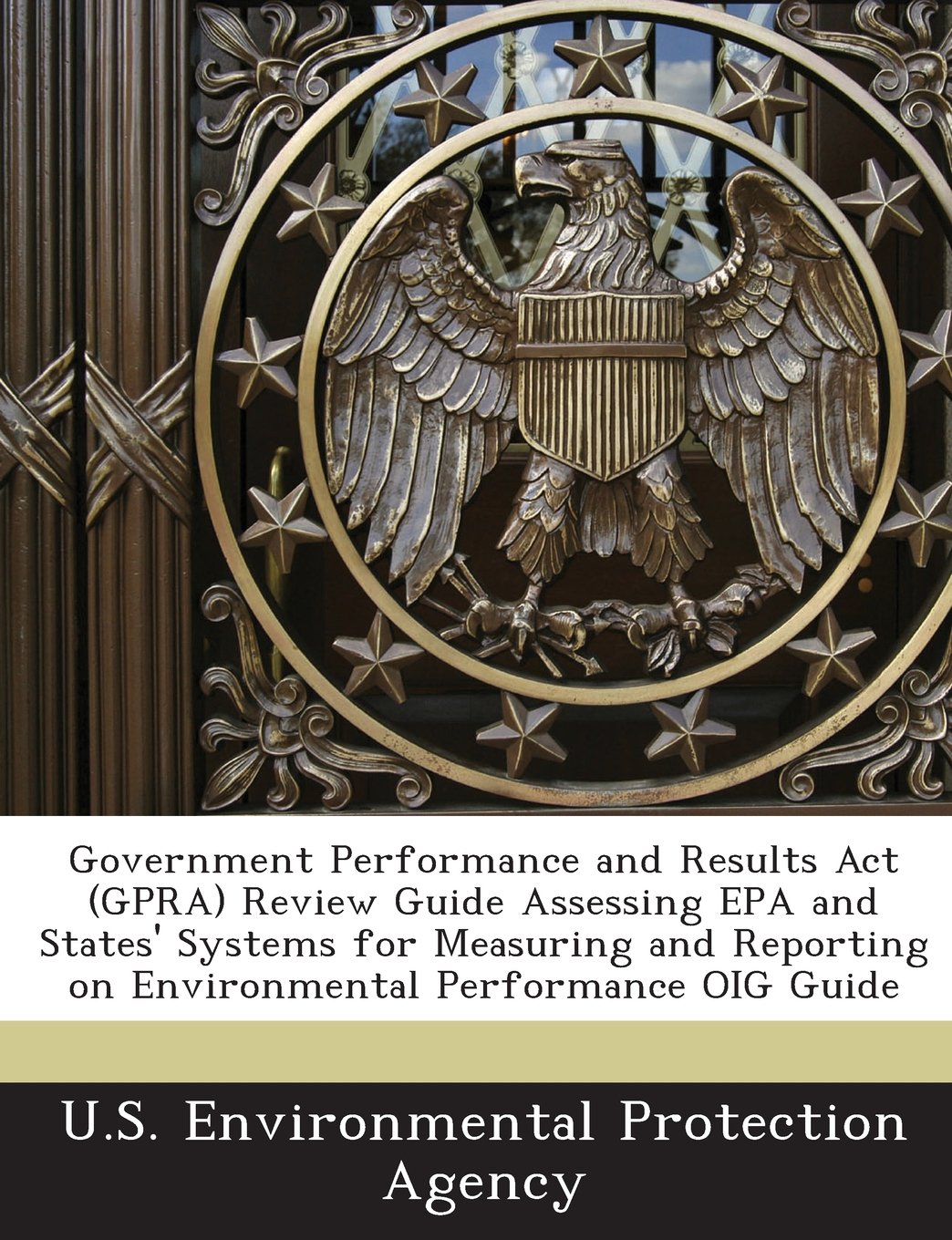 Government Performance and Results Act (GPRA) Review Guide Assessing EPA and States' Systems for Measuring and Reporting on Environmental Performance OIG Guide Business & Technology