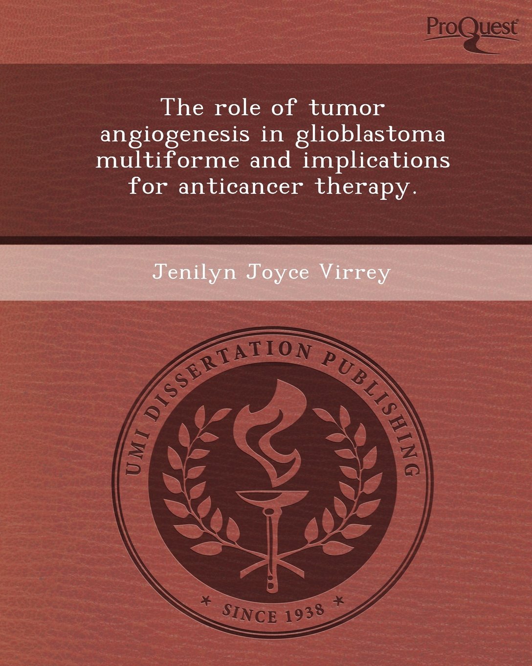 The Role of Tumor Angiogenesis in Glioblastoma Multiforme and Implications for Anticancer Therapy book