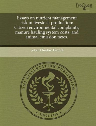 Essays on Nutrient Management Risk in Livestock Production: Citizen Environmental Complaints Business & Technology
