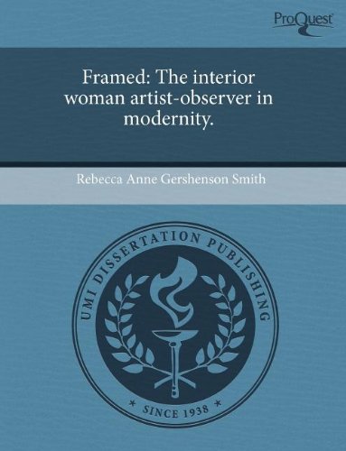 Framed: The Interior Woman Artist-Observer in Modernity Contemporary literature