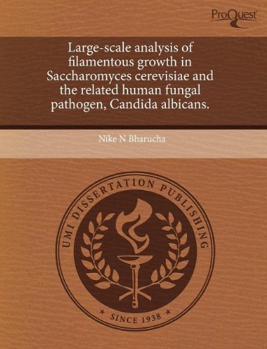 Large-Scale Analysis of Filamentous Growth in Saccharomyces Cerevisiae and the Related Human Fungal Pathogen, Candida Albicans Books