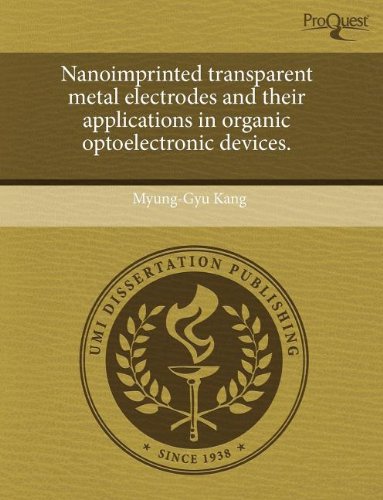 Nanoimprinted Transparent Metal Electrodes and Their Applications in Organic Optoelectronic Devices Books