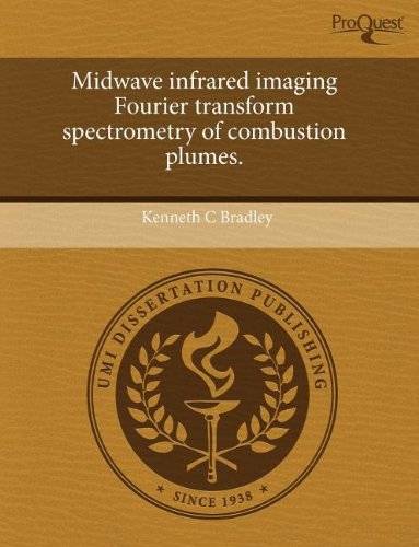 Midwave Infrared Imaging Fourier Transform Spectrometry of Combustion Plumes Natural Sciences