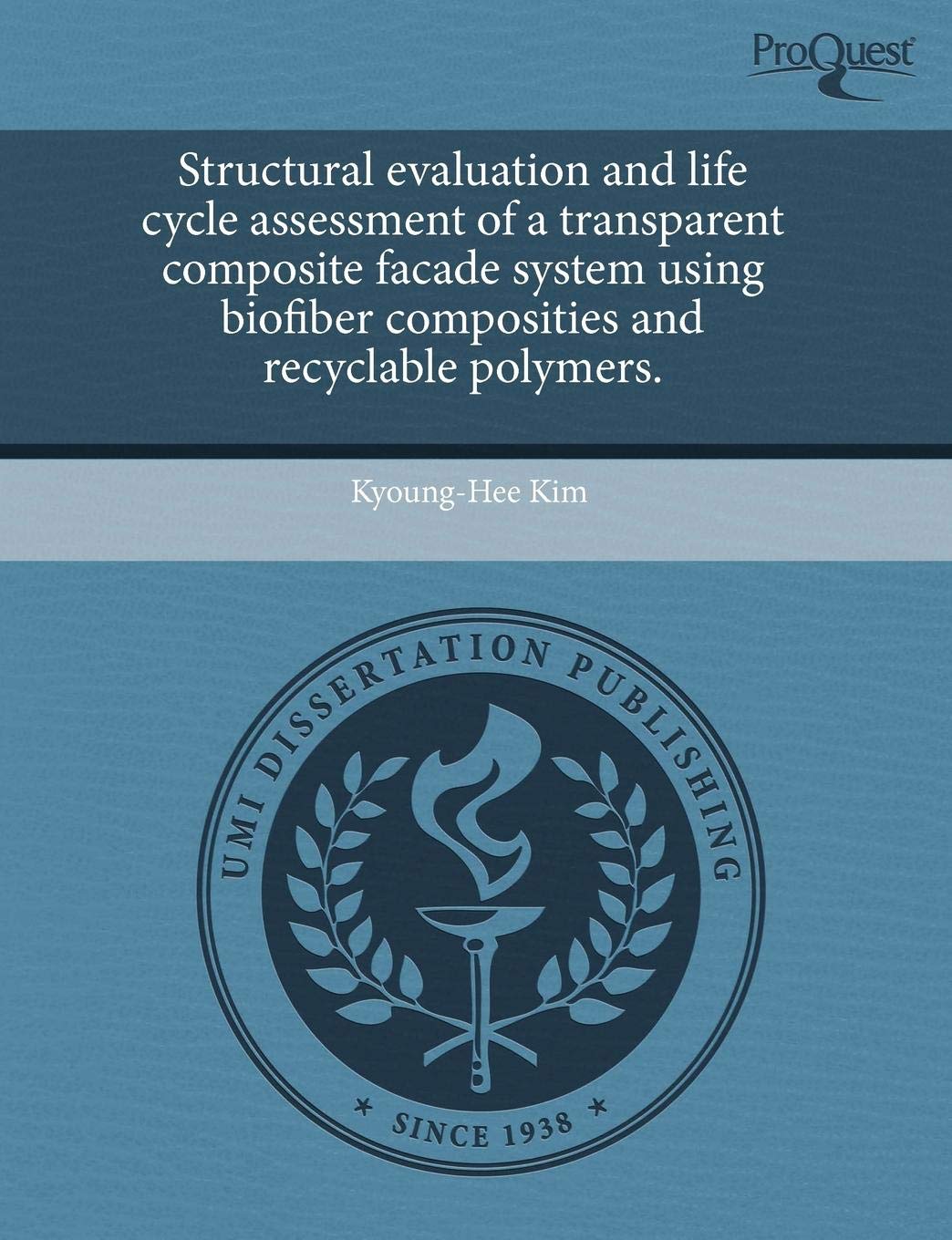 Structural Evaluation and Life Cycle Assessment of a Transparent Composite Facade System Using Biofiber Composities and Recyclable Polymers Architecture