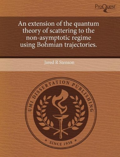 An Extension of the Quantum Theory of Scattering to the Non-Asymptotic Regime Using Bohmian Trajectories Business & Technology