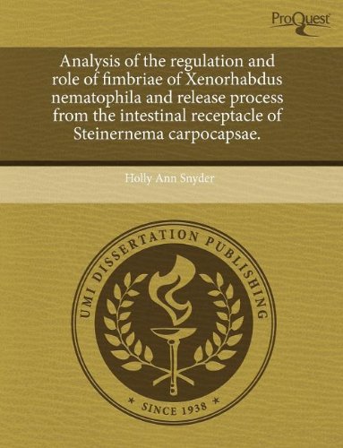 Analysis of the Regulation and Role of Fimbriae of Xenorhabdus Nematophila and Release Process from the Intestinal Receptacle of Steinernema Carpocaps Natural Sciences
