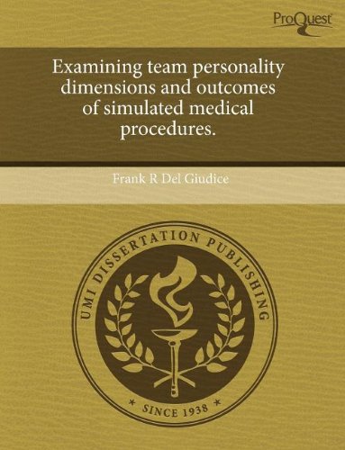 Examining Team Personality Dimensions and Outcomes of Simulated Medical Procedures Business, Finance & Career