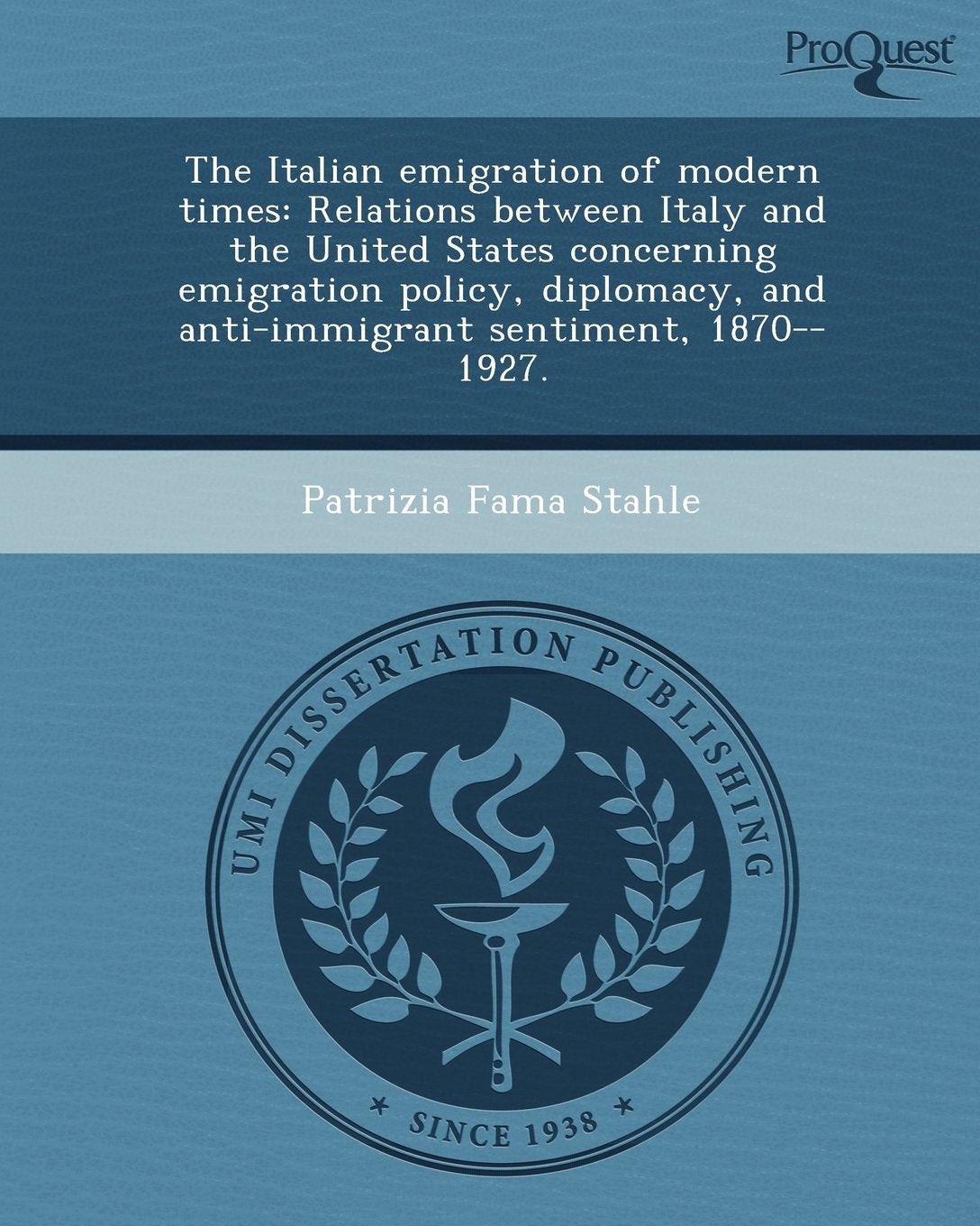 The Italian Emigration of Modern Times: Relations Between Italy and the United States Concerning Emigration Policy Politics & History