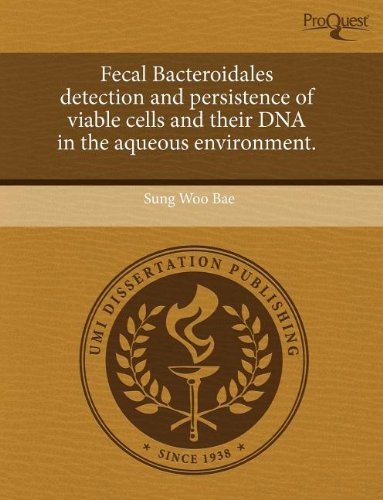 Fecal Bacteroidales Detection and Persistence of Viable Cells and Their DNA in the Aqueous Environment Natural Sciences