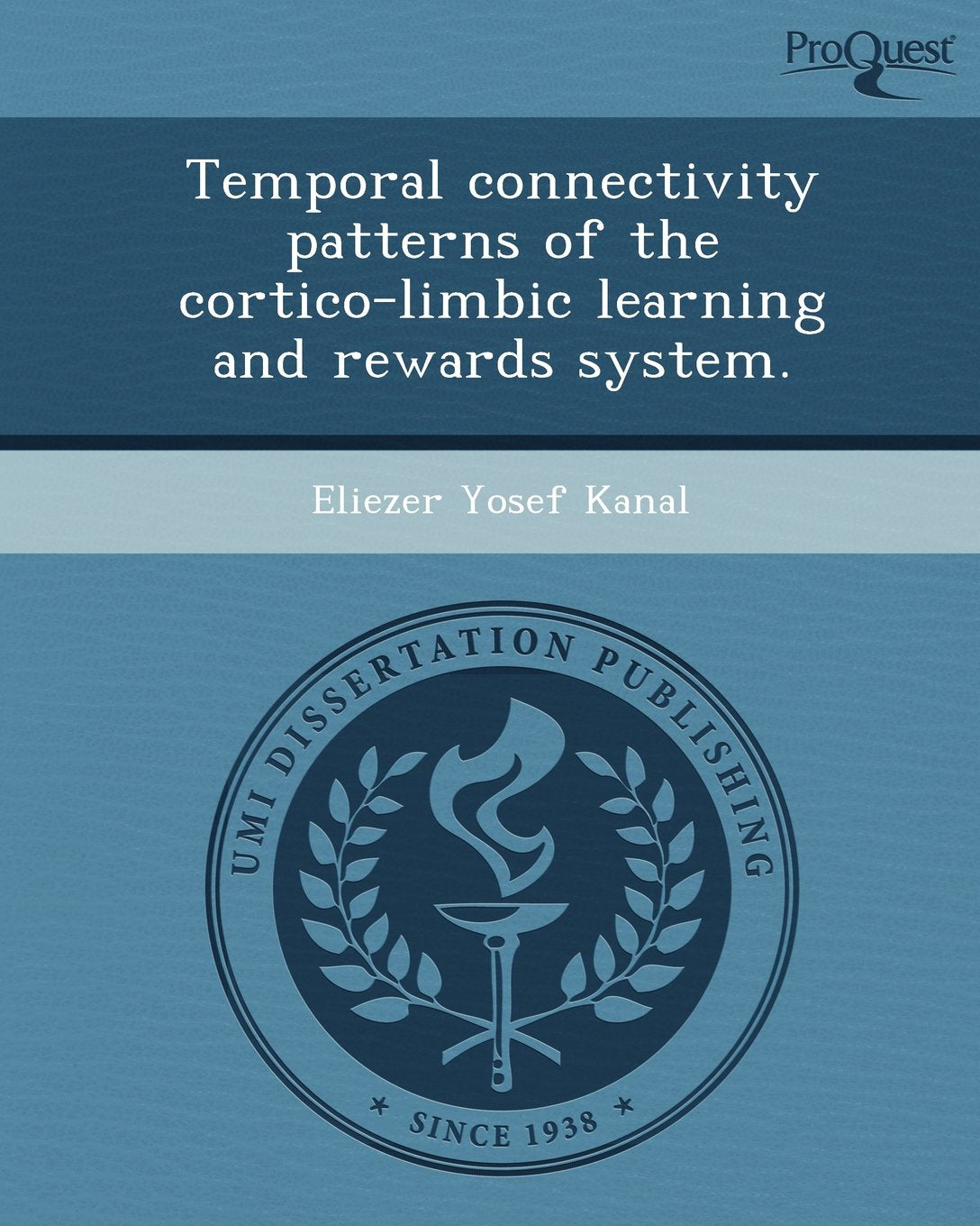 Temporal Connectivity Patterns of the Cortico-Limbic Learning and Rewards System Natural Sciences