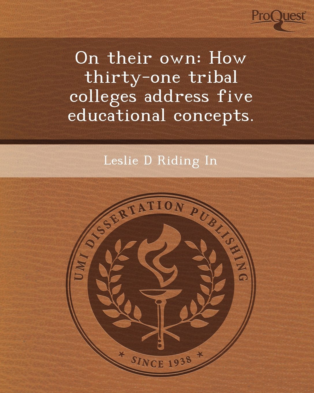 On Their Own: How Thirty-One Tribal Colleges Address Five Educational Concepts Books