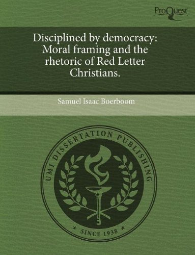 Disciplined by Democracy: Moral Framing and the Rhetoric of Red Letter Christians Religion & Esotericism