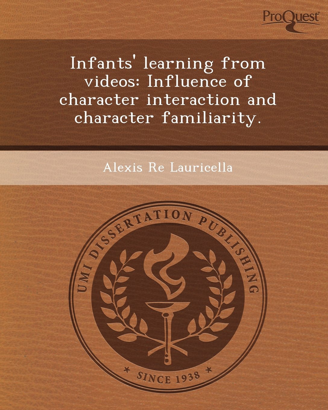 Infants' Learning from Videos: Influence of Character Interaction and Character Familiarity Psychology