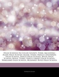 Articles on High Schools in Collin County, Texas, Including: Allen High School (Allen, Texas), Frisco Centennial High School, Frisco High School, Wyli book