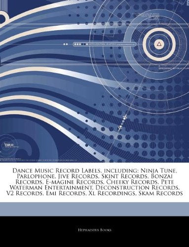Articles on Dance Music Record Labels, Including: Ninja Tune, Parlophone, Jive Records, Skint Records, Bonzai Records, E-Magine Records, Cheeky Record book