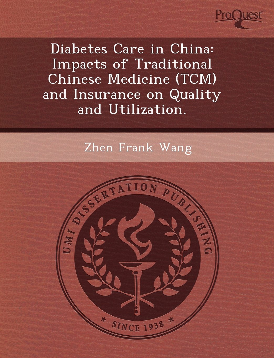 Diabetes Care in China: Impacts of Traditional Chinese Medicine (Tcm) and Insurance on Quality and Utilization Social Sciences