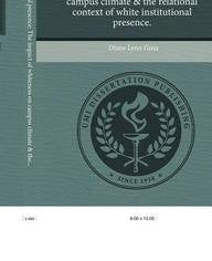White Institutional Presence: The Impact of Whiteness on Campus Climate & the Relational Context of White Institutional Presence. Books
