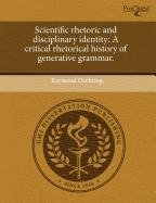 Scientific Rhetoric and Disciplinary Identity: A Critical Rhetorical History of Generative Grammar Books