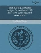 Product Image: Optimal Experimental Designs for Accelerated Life Tests with Censoring and Constraints
